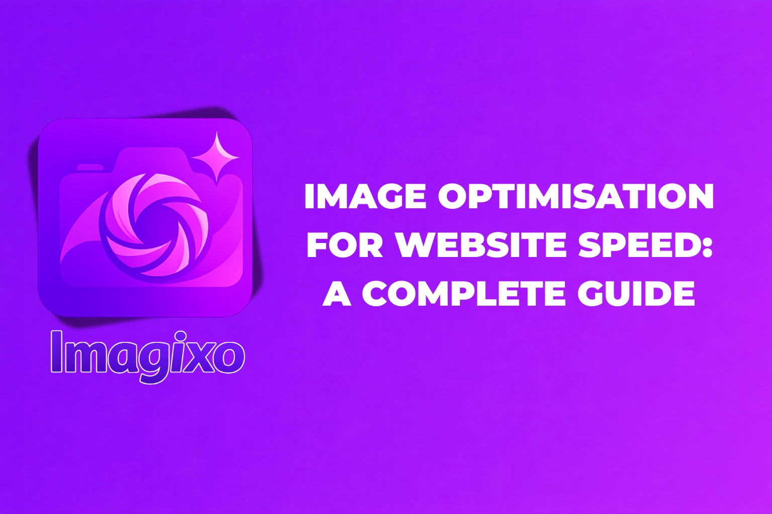 Image Optimization for Website Speed: A Complete 2026 Guide